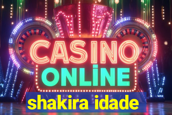 shakira idade